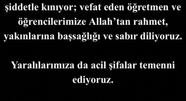Kahramanmaraş Okul Saldırısı Kınandı: Vefat Edenlere Başsağlığı