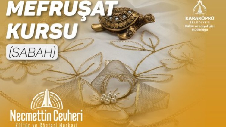 Karaköprü'de El Sanatları ve Mefruşat Kursları Başlıyor