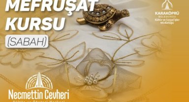 Karaköprü'de El Sanatları ve Mefruşat Kursları Başlıyor