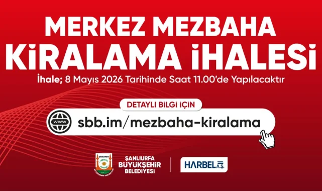 Şanlıurfa Merkez Mezbahası Kiralama İhalesi 8 Mayıs'ta Yapılacak