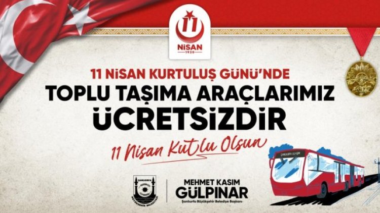 Şanlıurfa'da 11 Nisan Kurtuluş Günü'nde Toplu Taşıma Ücretsiz Olacak