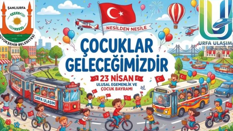 Şanlıurfa'da 23 Nisan'da Otobüslerde Çocuklara Özel Anons