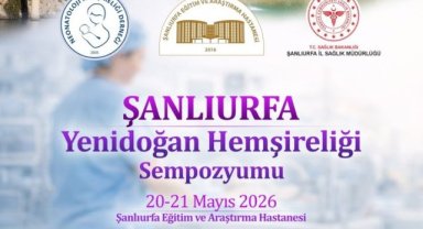 Şanlıurfa'da Yenidoğan Hemşireliği Sempozyumu Düzenleniyor
