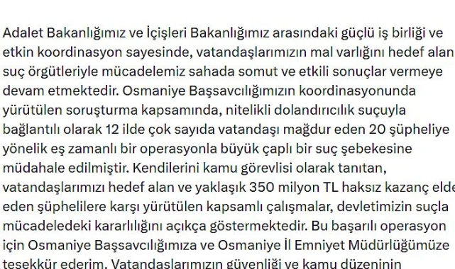 Adalet Bakanı Gürlek: Osmaniye'de Nitelikli Dolandırıcılık Soruşturmasında 20 Gözaltı Kararı