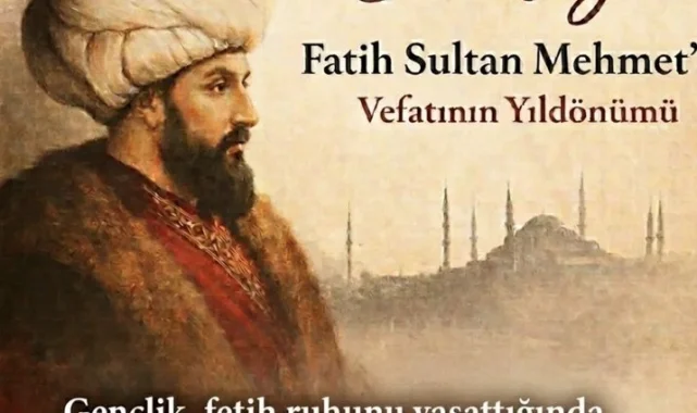Fatih Sultan Mehmet Anıldı: Gençliğe İlham Veren Miras Vurgusu