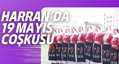 Harran’da 19 Mayıs Coşkusu