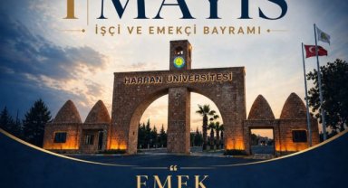 Harran Üniversitesi'nden 1 Mayıs Emek ve Dayanışma Günü Mesajı