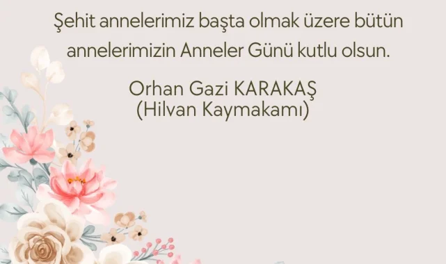 Hilvan Kaymakamlığı'ndan Anneler Günü Mesajı