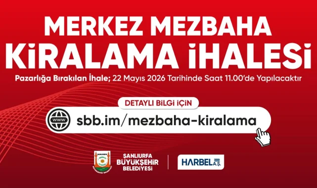 Şanlıurfa Merkez Mezbahası Kiralama İhalesi 22 Mayıs'ta Yapılacak