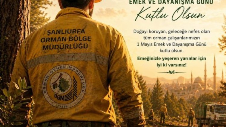 Şanlıurfa Orman İşçileri ve Emekçilerinin 1 Mayıs Bayramı Kutlandı