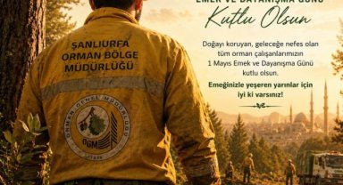 Şanlıurfa Orman İşçileri ve Emekçilerinin 1 Mayıs Bayramı Kutlandı