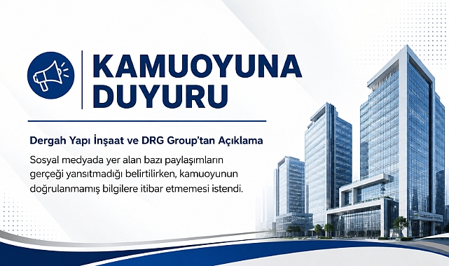 Dergah Yapı İnşaat ve DRG Group’tan Kamuoyuna Açıklama