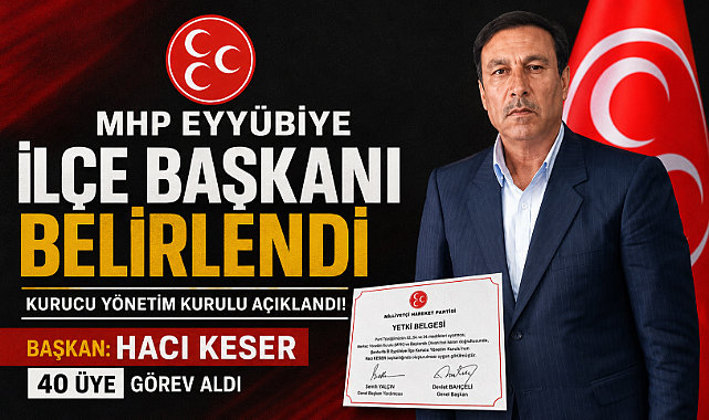MHP Eyyübiye İlçe Başkanı ve Kurucu Yönetim Kurulu Belirlendi