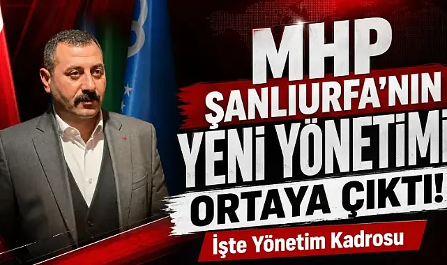 MHP Şanlıurfa'nın Yeni Yönetim Listesi Sızdı! İşte Osman Mutlu'nun Ekibi