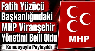 MHP Viranşehir İlçe Yönetimi Belli Oldu