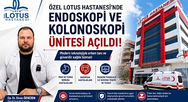 Özel Lotus Hastanesi’nde Endoskopi ve Kolonoskopi Ünitesi Hizmete Açıldı