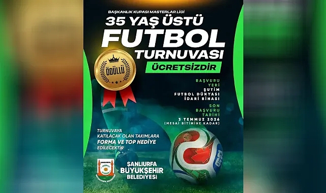 Şanlıurfa Büyükşehir Belediyesi’nden 35 Yaş Üstü Futbol Turnuvası!