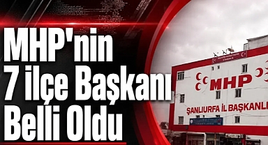 Şanlıurfa MHP İlçe Başkanları Belli Oldu! İşte Atanan İsimler