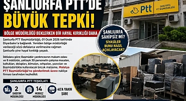 Şanlıurfa PTT'de Bölge Müdürlüğü Tepkisi: “Bir Kez Daha Hayal Kırıklığı”