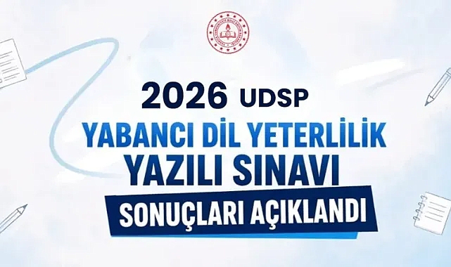 2026 UDSP Yabancı Dil Yeterlilik Yazılı Sınavı sonuçları açıklandı!