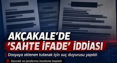 Akçakale’de “Sahte İfade Tutanağı ve Taklit İmza” İddiası: Adli ve İdari Soruşturma Başlatıldı
