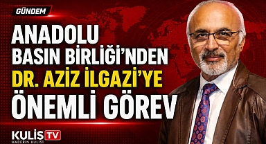 Anadolu Basın Birliği’nden Dr. Aziz İlgazi ’ye önemli görev