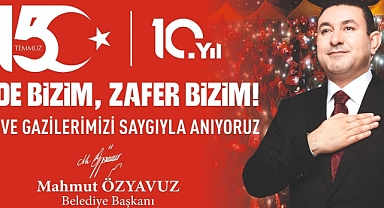 Başkan Özyavuz'un 15 Temmuz Mesajı