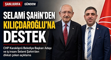 CHP’li Selami Şahin’den Kemal Kılıçdaroğlu’na Destek Mesajı