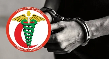 Doktor tutuklandı! Şanlıurfa Tabip Odası’ndan açıklama geldi