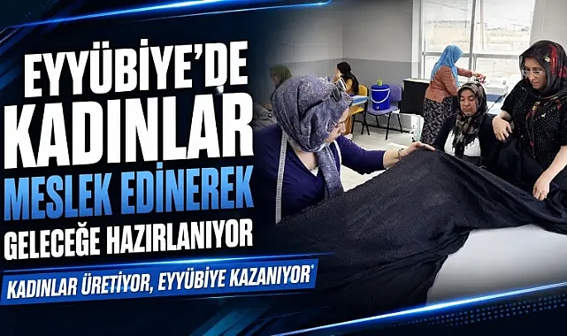 Eyyübiye’de Kadınların Umut Veren Gelişimi