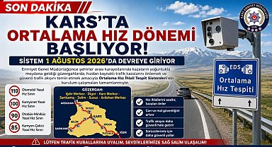 Kars'ta ortalama hız dönemi 1 Ağustos'ta devreye giriyor