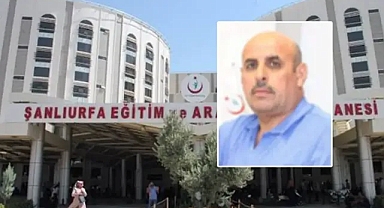 Şanlıurfa’da sağlık camiasının acı kaybı!