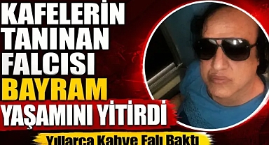 Şanlıurfa'nın Ünlü Falcısı Bayram Hayatını Kaybetti