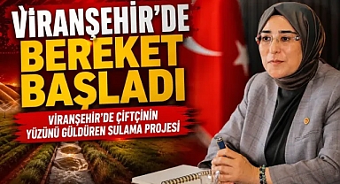 Vekil Yazmacı'dan Viranşehir'e Sulama Müjdesi